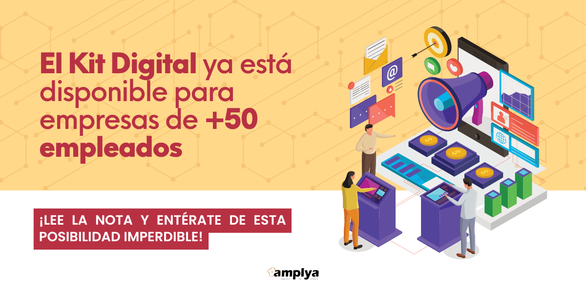 Kit Digital Kit Digital para empresas de más de 50 empleados.
